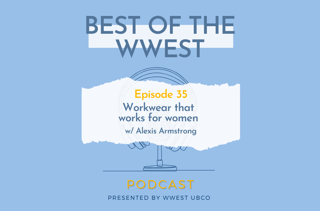 Episode 35 – Workwear that works for women w/ Alexis Armstrong