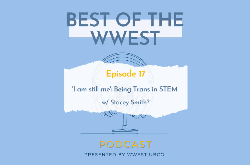 Episode 17 – ‘I am still me’: Being Trans in STEM w/ Stacey Smith?