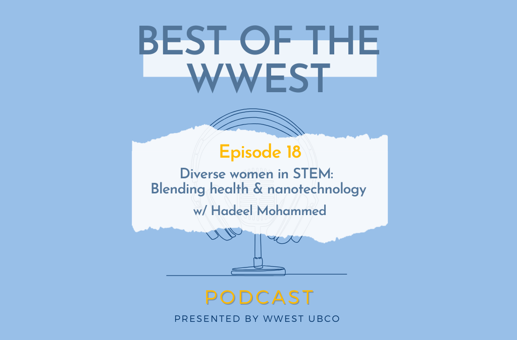 Episode 18 – Diverse women in STEM: Blending health & nanotechnology w/ Hadeel Mohammed